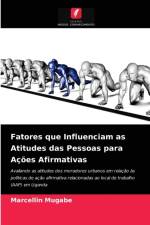 Fatores que Influenciam as Atitudes das Pessoas para Acoes Afirmativas af Marcellin Mugabe