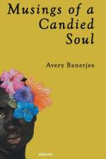 Musings of a Candied Soul af Avery Banerjee