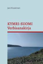 Kymri-suomi-verbisanakirja af Jani Koskinen