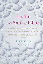 Inside the Soul of Islam af Mamoon Yusaf