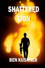 Shattered Lion af Ben Kushner