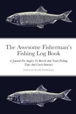 Awesome Fisherman's Fishing Log Book af Dubreck World Publishing