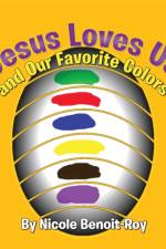 Jesus Loves Us and Our Favorite Colors af Nicole Benoit-Roy
