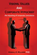Visions, Values, and Corporate Hypocrisy af Kendall Williams