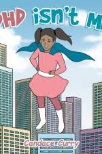 Adhd Isn't Me! af Candace Curry