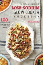 The Easy 5-Ingredient Low-sodium Slow Cooker Cookbook af Timothy Toler
