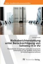 Risikoberichterstattung unter Berucksichtigung von Solvency II in VU af Christian Rieder