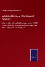 Alphabetical Catalogue of the Library of Parliament