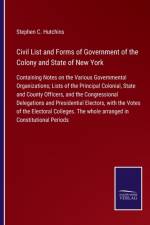 Civil List and Forms of Government of the Colony and State of New York