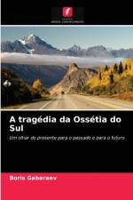 tragedia da Ossetia do Sul af Boris Gabaraev