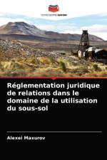 Reglementation juridique de relations dans le domaine de la utilisation du sous-sol af Alexei Maxurov