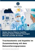 Tracheostomie und Aspekte im Zusammenhang mit dem Dekanulierungsprozess af Neide Garcia Ribeiro Castilho