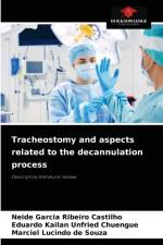 Tracheostomy and aspects related to the decannulation process af Neide Garcia Ribeiro Castilho