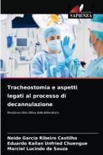 Tracheostomia e aspetti legati al processo di decannulazione af Neide Garcia Ribeiro Castilho