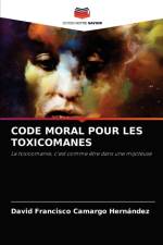 Code Moral Pour Les Toxicomanes af David Francisco Camargo Hernández