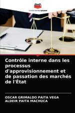 Controle interne dans les processus d'approvisionnement et de passation des marches de l'Etat af Oscar Grimaldo Paita Vega