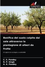 Bonifica del suolo colpito dal sale attraverso la piantagione di alberi da frutta af A K Pandey