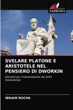Svelare Platone E Aristotele Nel Pensiero Di Dworkin af Ibraim Rocha