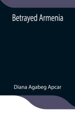Betrayed Armenia af Diana Agabeg Apcar