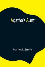 Agatha's Aunt af Harriet L Smith