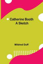 Catherine Booth; A Sketch af Mildred Duff