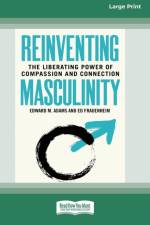 Reinventing Masculinity af Ed Frauenheim