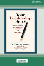 Your Leadership Story af Timothy J Tobin