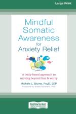 Mindful Somatic Awareness for Anxiety Relief af Michele L Blume