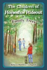 The Children of Horseshoe Hideout in Family Trees af Rebecca Vorkapich