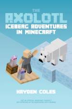 Axolotl Iceberg Adventures in Minecraft af Hayden Coles
