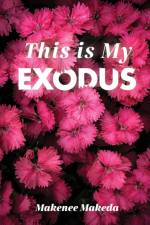 This is My Exodus af Makenee Makeda