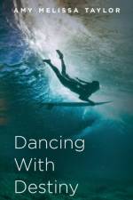 Dancing With Destiny af Amy Melissa Taylor