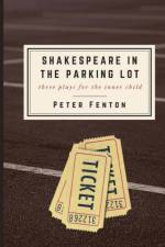 Shakespeare in the Parking Lot af Peter Fenton