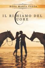 richiamo del cuore - Cece e l'opera dei cavalli af Rosa Maria Vasta