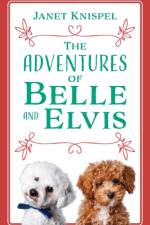 Adventures of Belle and Elvis af Janet Knispel
