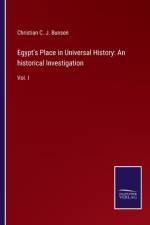 Egypt's Place in Universal History af Christian C J Bunsen
