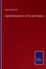 English Monasticism af O'Dell Travers Hill