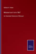 Missouri as it is in 1867 af Nathan H Parker