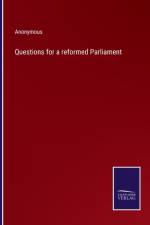 Questions for a reformed Parliament af Anonymous