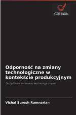 Odpornośc na zmiany technologiczne w kontekście produkcyjnym af Vishal Suresh Ramnarian