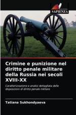 Crimine e punizione nel diritto penale militare della Russia nei secoli XVIII-XX af Tatiana Sukhondyaeva