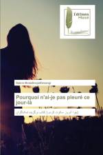 Pourquoi n'ai-je pas pleure ce jour-la af Naiem Ahmadinejadfarsangi