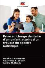 Prise en charge dentaire d'un enfant atteint d'un trouble du spectre autistique af Amitha M Hegde