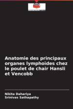 Anatomie des principaux organes lymphoides chez le poulet de chair Hansli et Vencobb af Srinivas Sathapathy