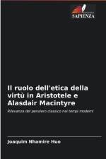 ruolo dell'etica della virtu in Aristotele e Alasdair Macintyre af Joaquim Nhamire Huo