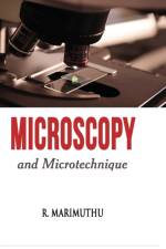Microscopy and Microtechnique af R. Marimuthu