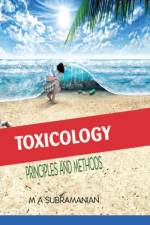 Toxicology Principles and Methods Second Revised Edition af M A Subramanian