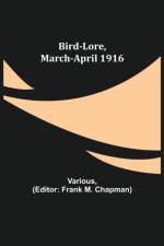 Bird-Lore, March-April 1916 af Various