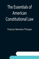 Essentials of American Constitutional Law af Francis Newton Thorpe