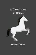 Dissertation on Horses af William Osmer